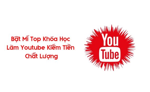 top khóa học làm youtube