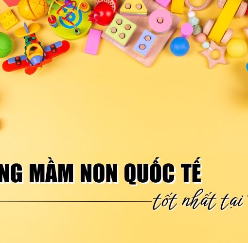trường mầm non quốc tế tốt nhất tại TP.HCM