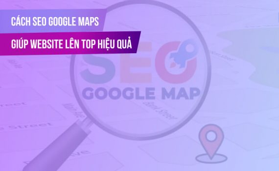 Cách SEO Google Maps
